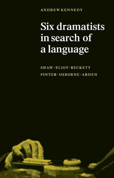 Six Dramatists in Search of a Language