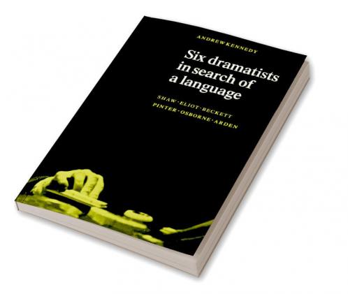 Six Dramatists in Search of a Language