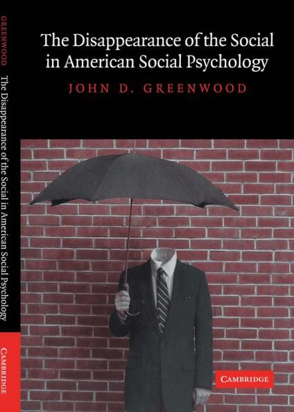 The Disappearance of the Social in American Social Psychology