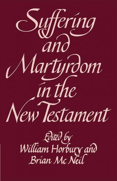 Suffering and Martyrdom in the New Testament