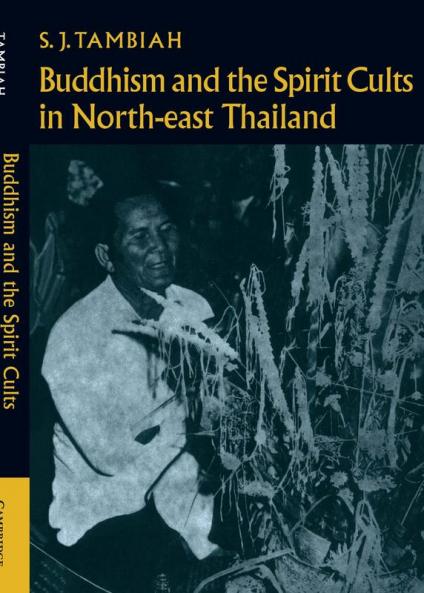 Buddhism and the Spirit Cults in North-East Thailand