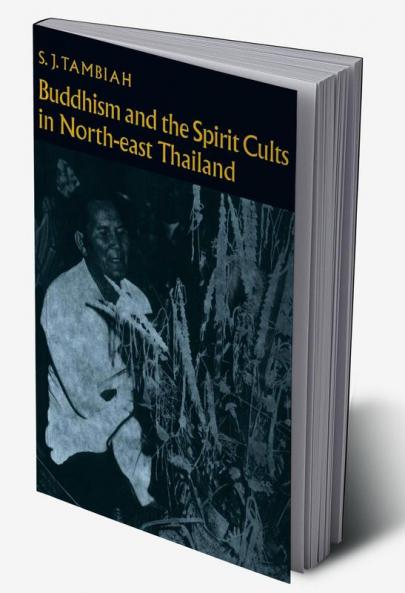 Buddhism and the Spirit Cults in North-East Thailand