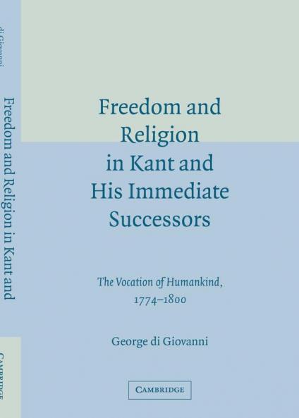 Freedom and Religion in Kant and His Immediate Successors