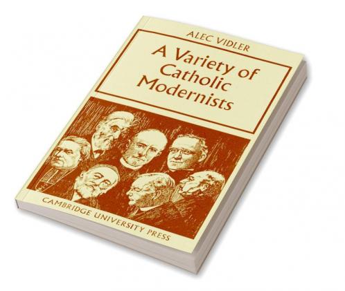 A Variety of Catholic Modernists