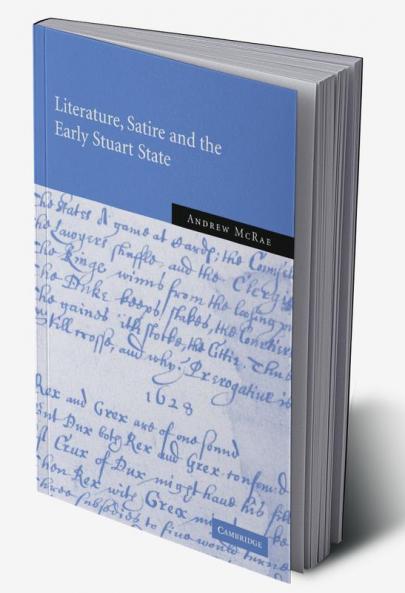 Literature Satire and the Early Stuart State