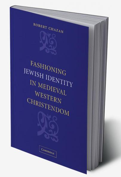 Fashioning Jewish Identity in Medieval Western Christendom