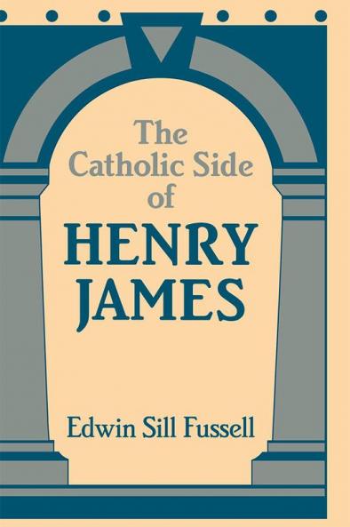 The Catholic Side of Henry James