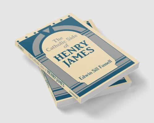 The Catholic Side of Henry James