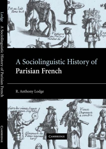 A Sociolinguistic History of Parisian French