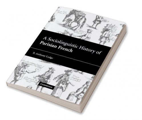 A Sociolinguistic History of Parisian French