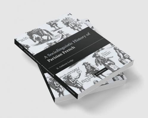 A Sociolinguistic History of Parisian French