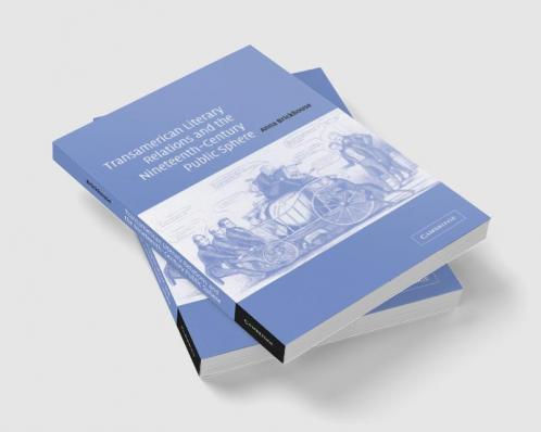 Transamerican Literary Relations and the Nineteenth-Century Public Sphere