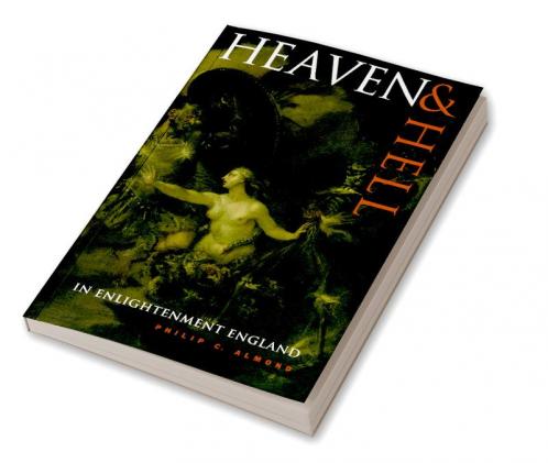 Heaven and Hell in Enlightenment England