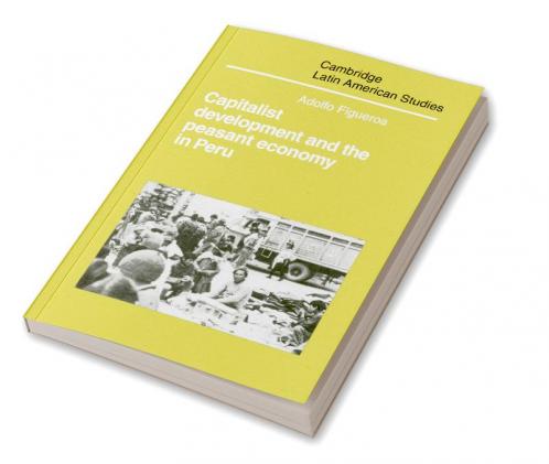 Capitalist Development and the Peasant Economy in Peru