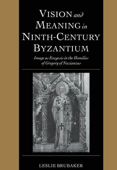 Vision and Meaning in Ninth-Century Byzantium