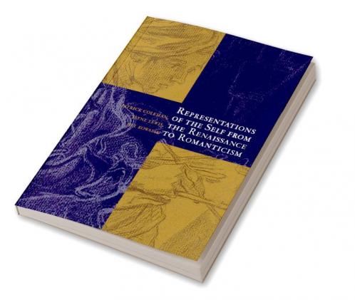 Representations of the Self from the Renaissance to Romanticism