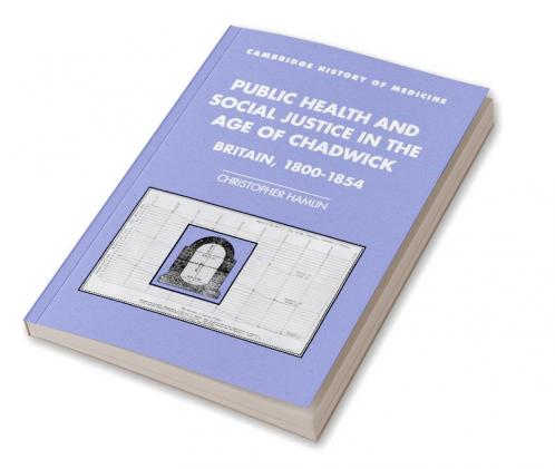 Public Health and Social Justice in the Age of Chadwick