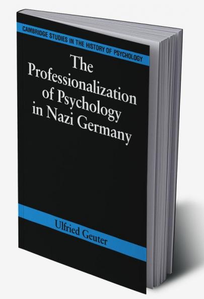 The Professionalization of Psychology in Nazi Germany