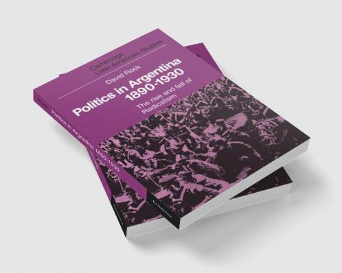 Politics in Argentina 1890 1930