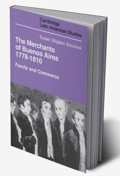 Merchants of Buenos Aires 1778 1810