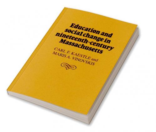 Education and Social Change in Nineteenth-Century Massachusetts