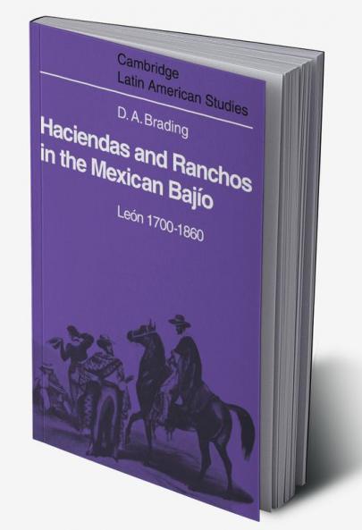 Haciendas and Ranchos in the Mexican Bajio
