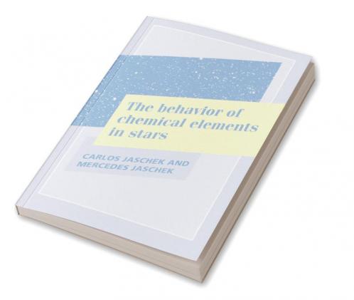 The Behavior of Chemical Elements in Stars