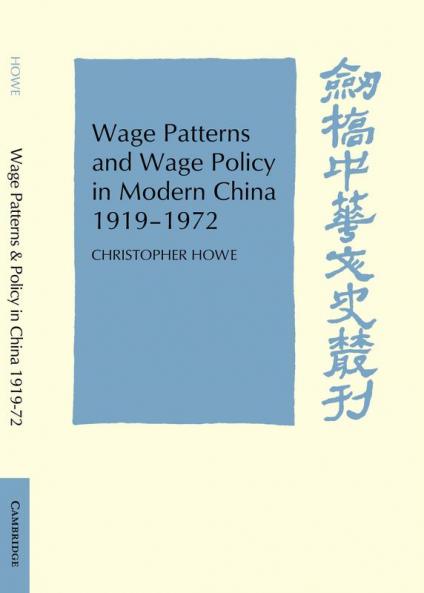 Wage Patterns and Wage Policy in Modern China 1919 1972