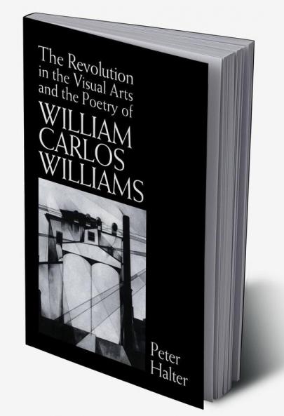 The Revolution in the Visual Arts and the Poetry of William Carlos Williams