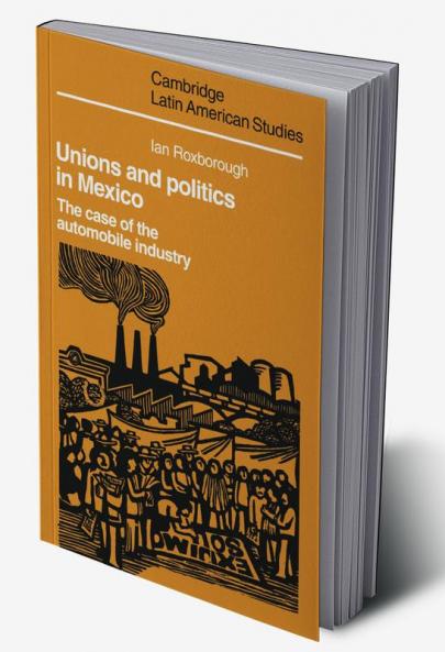 Unions and Politics in Mexico