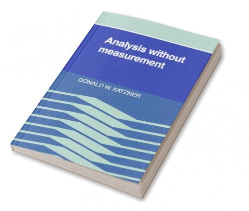 Analysis Without Measurement