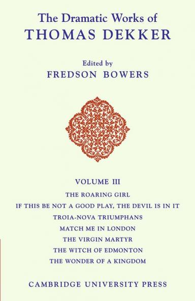 The Dramatic Works of Thomas Dekker