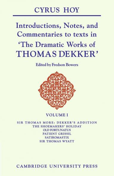 Introductions Notes and Commentaries to Texts in ' the Dramatic Works of Thomas Dekker '