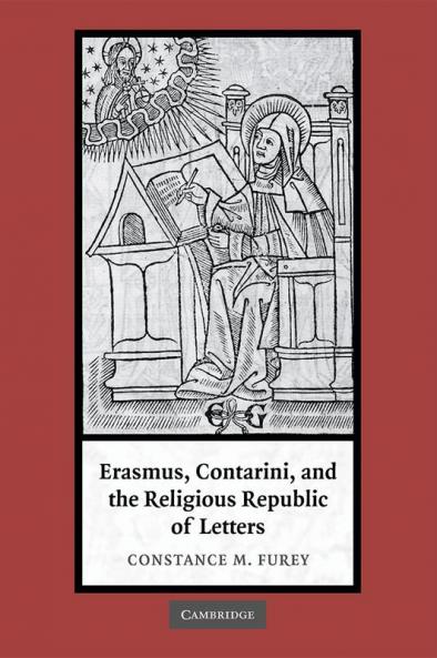 Erasmus Contarini and the Religious Republic of Letters