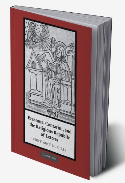Erasmus Contarini and the Religious Republic of Letters
