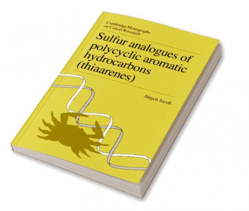 Sulfur Analogues of Polycyclic Aromatic Hydrocarbons (Thiaarenes)