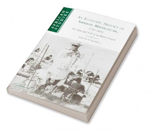 An Economic History of Imperial Madagascar 1750 1895