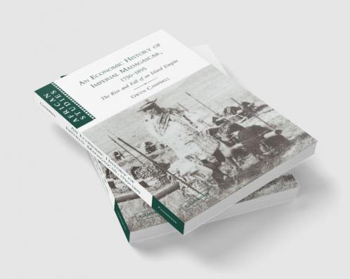An Economic History of Imperial Madagascar 1750 1895
