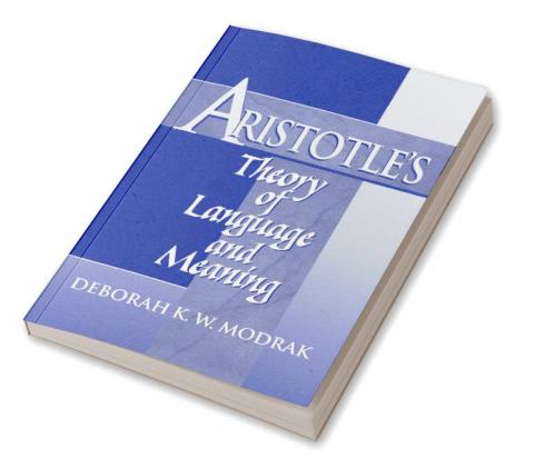 Aristotle's Theory of Language and Meaning