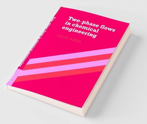 Two Phase Flows in Chemical Engineering