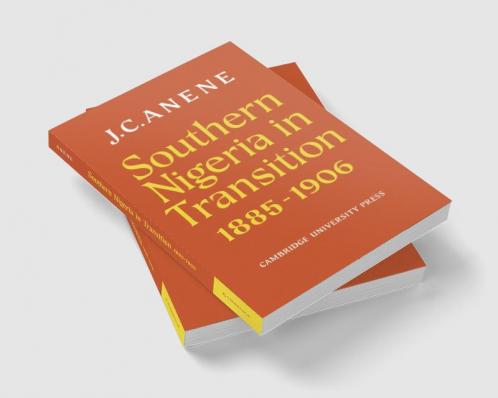 Southern Nigeria in Transition 1885 1906