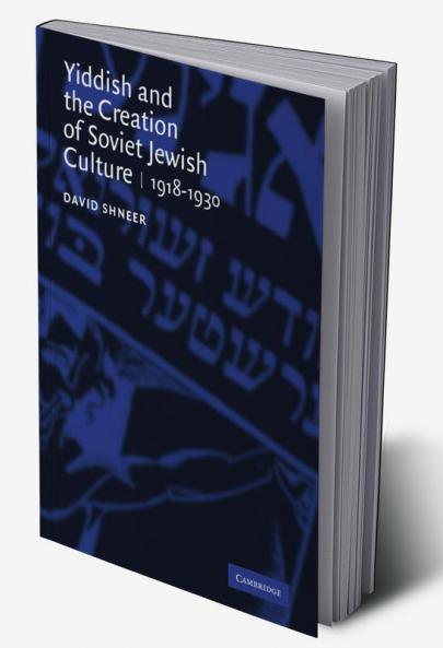 Yiddish and the Creation of Soviet Jewish Culture