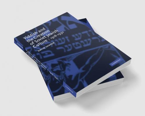 Yiddish and the Creation of Soviet Jewish Culture