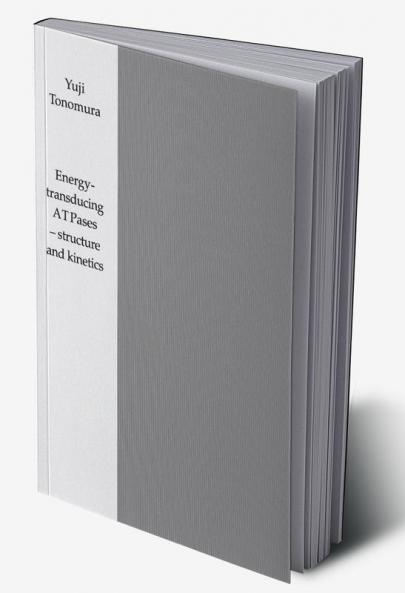 Energy-Transducing Atpases - Structure and Kinetics
