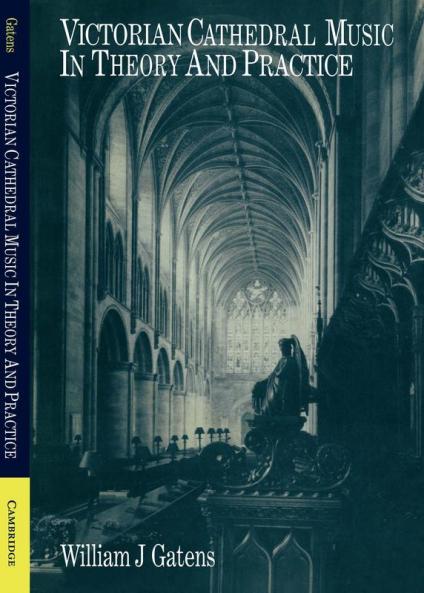 Victorian Cathedral Music in Theory and Practice
