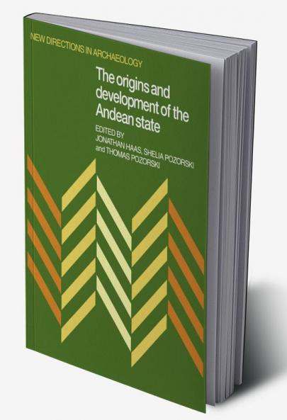 The Origins and Development of the Andean State