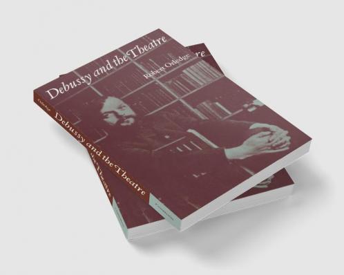 Debussy and the Theatre