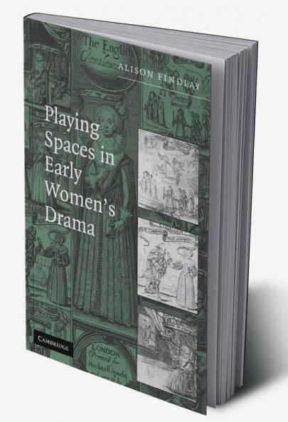 Playing Spaces in Early Women's Drama