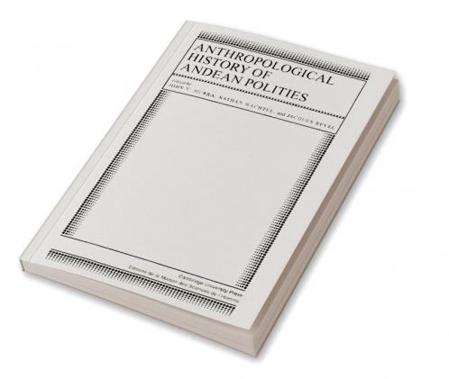 Anthropological History of Andean Polities