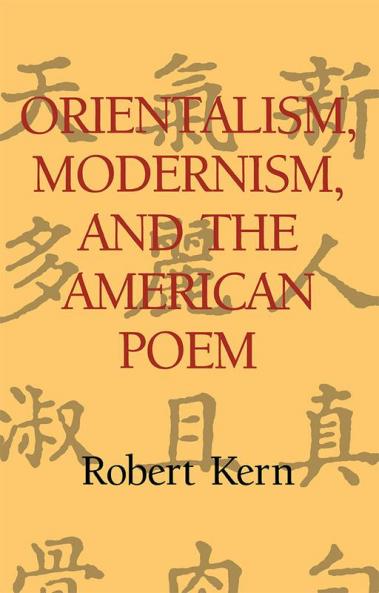 Orientalism Modernism and the American Poem